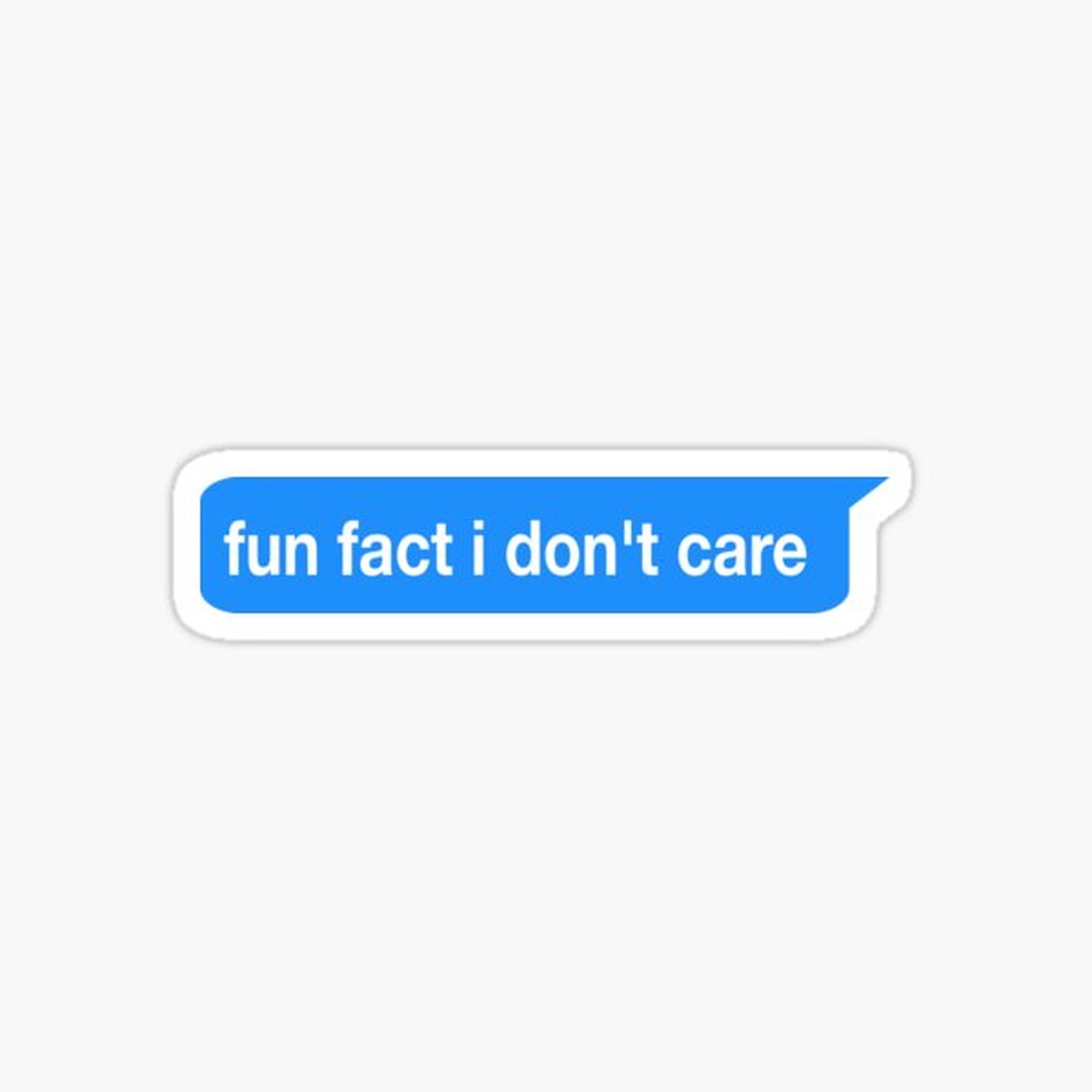 fun fact i don't care stickers