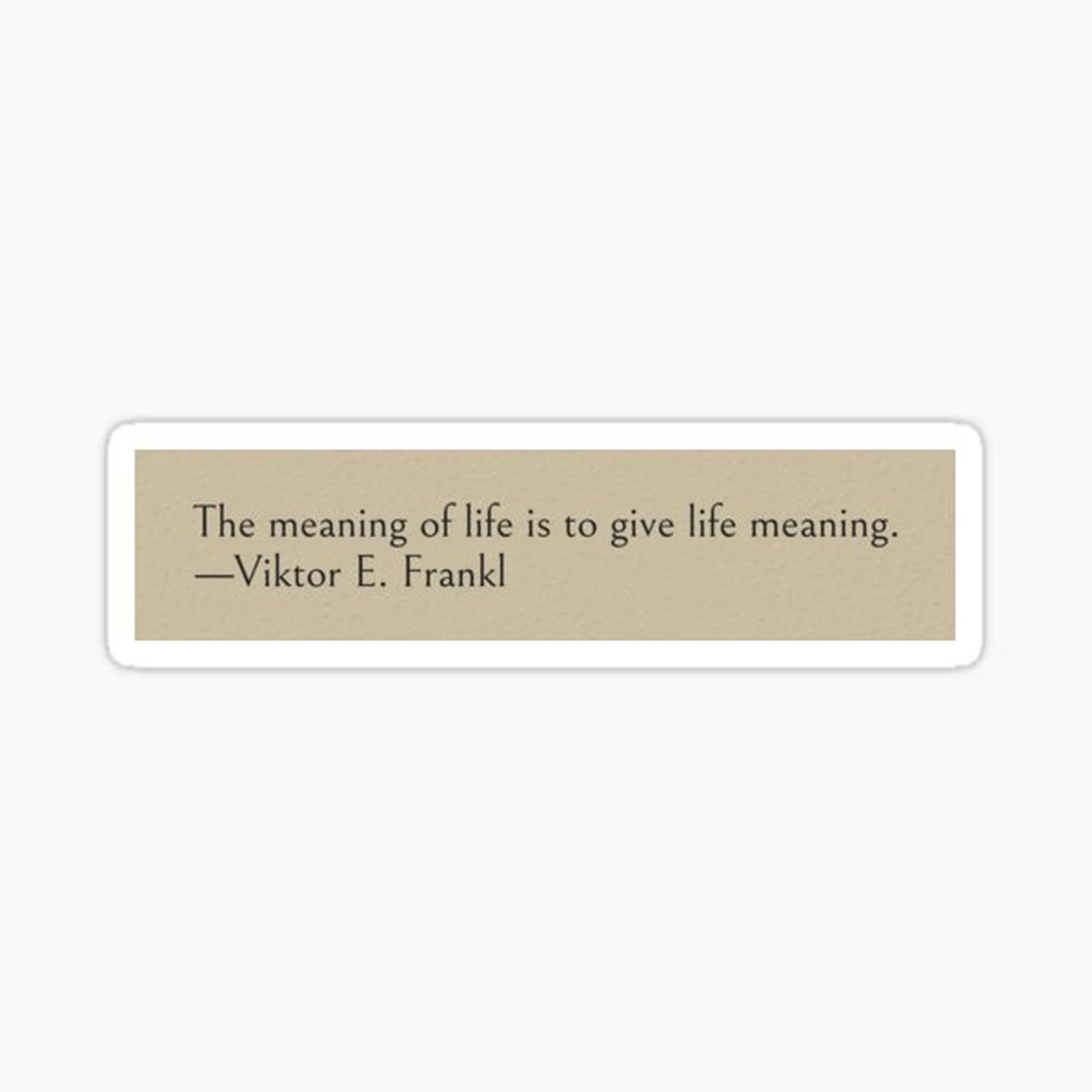 give life meaning