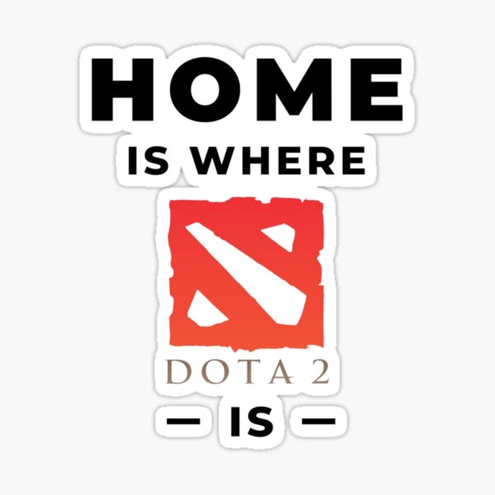 Home is where DOTA 2 is