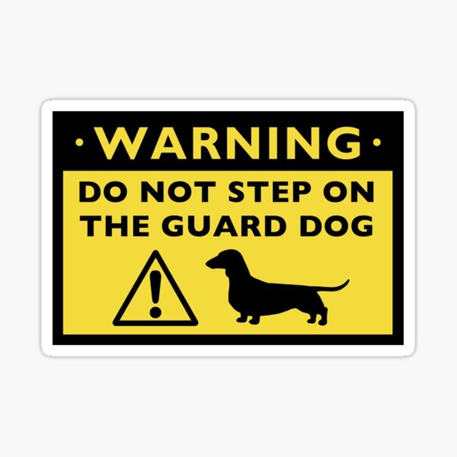 Humorous Dachshund Guard Dog Warning