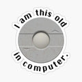 I am this old in computer - Inverted