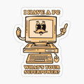 I Have A pc, What's Your Superpower