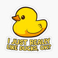 I Just Really Like Ducks Ok Rubber Duck