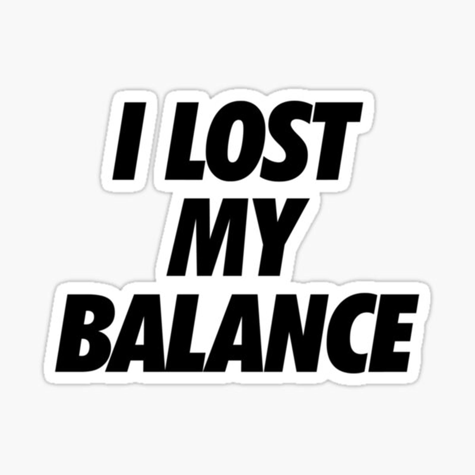I Lost My Balance Black