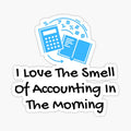 i love the smell of accounting in the morning