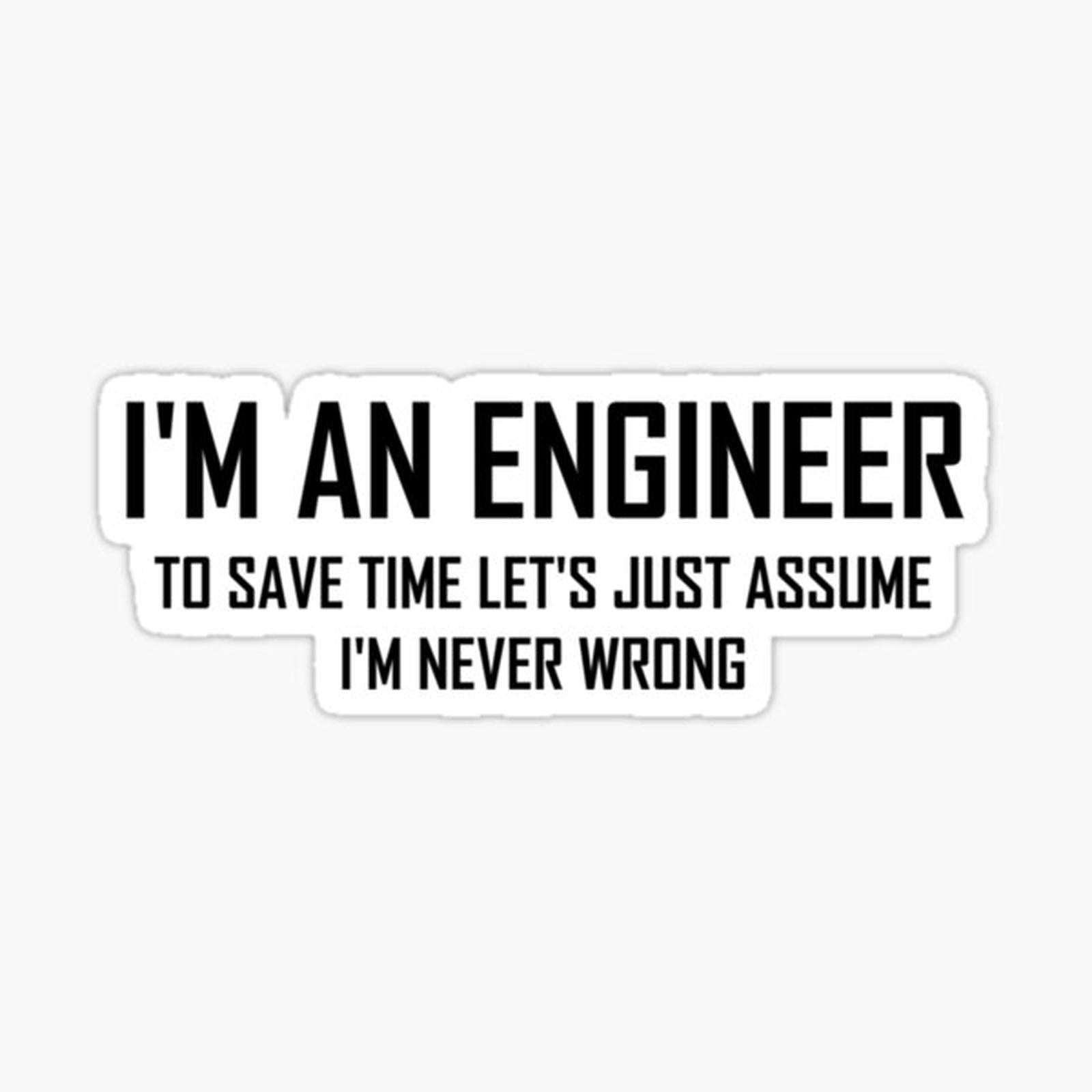 I'M An Engineering- Funny Engineering Joke