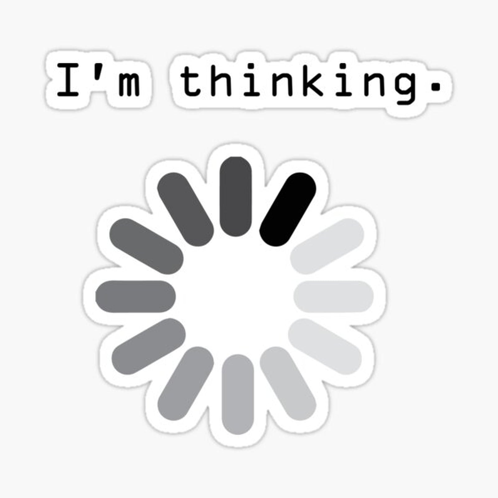 I'm thinking...