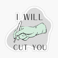 I Will Cut You Medical Humor