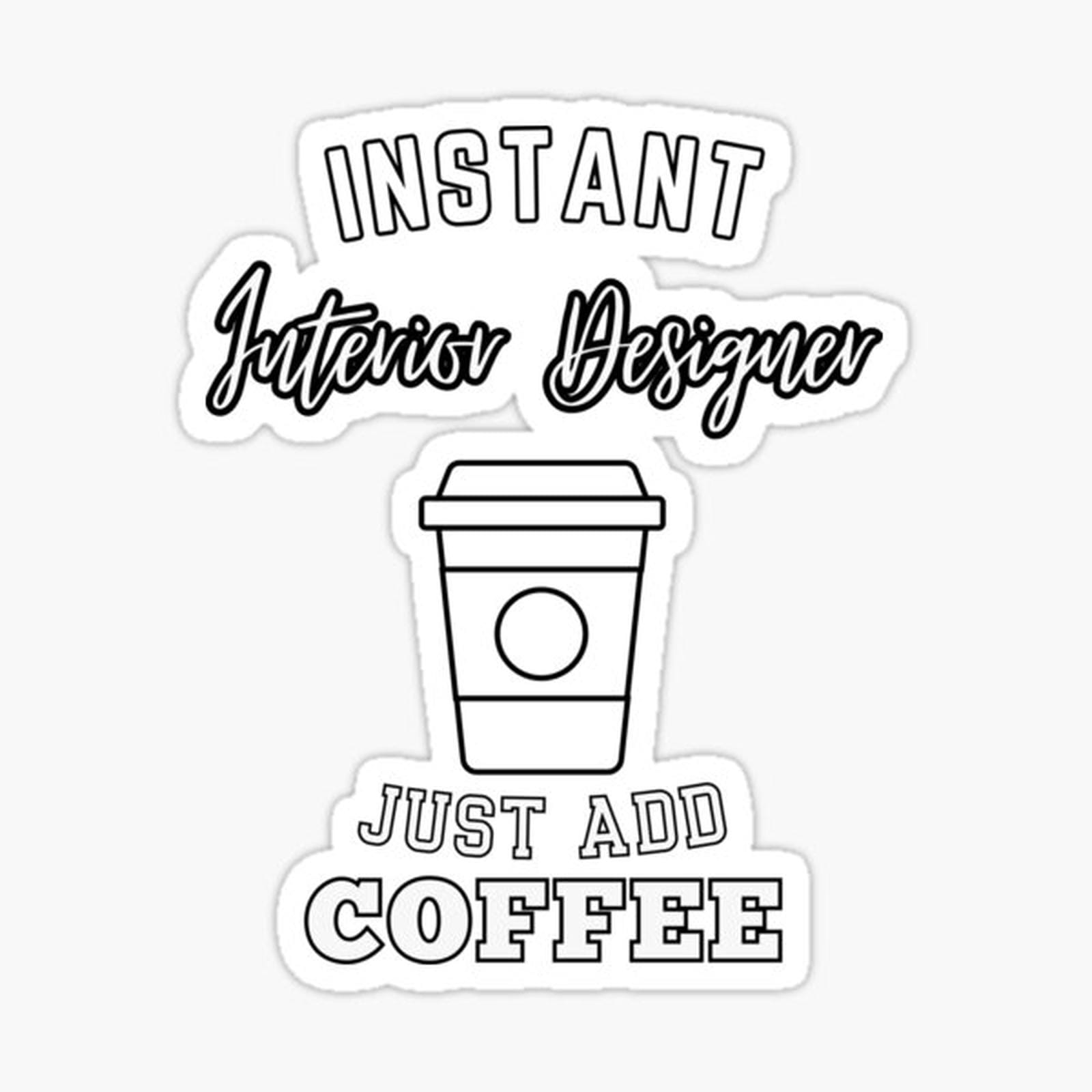 Instant interior designer just add coffee