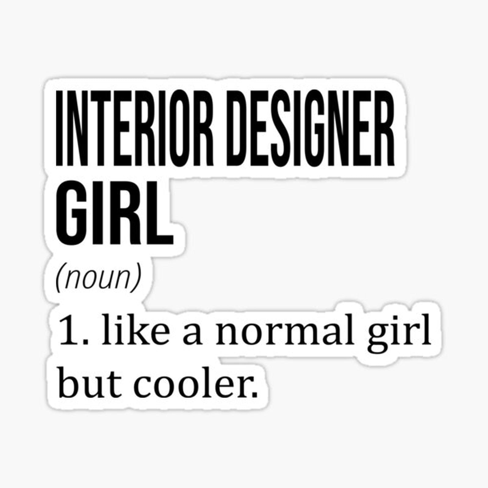 INTERIOR DESIGNER Girl Like A Normal Girl But Cooler - Funny INTERIOR DESIGNER