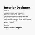 Interior Designer - Ninja, Badass, Legend