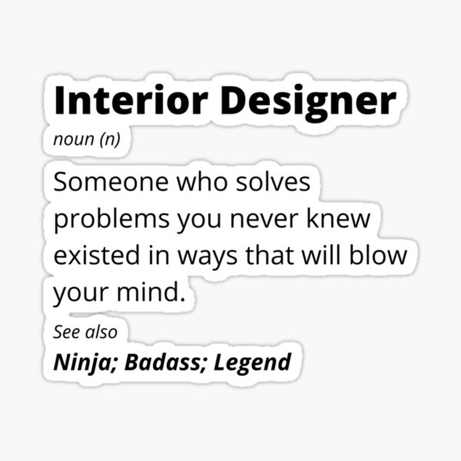Interior Designer - Ninja, Badass, Legend