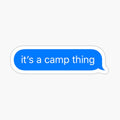 It's a camp thing