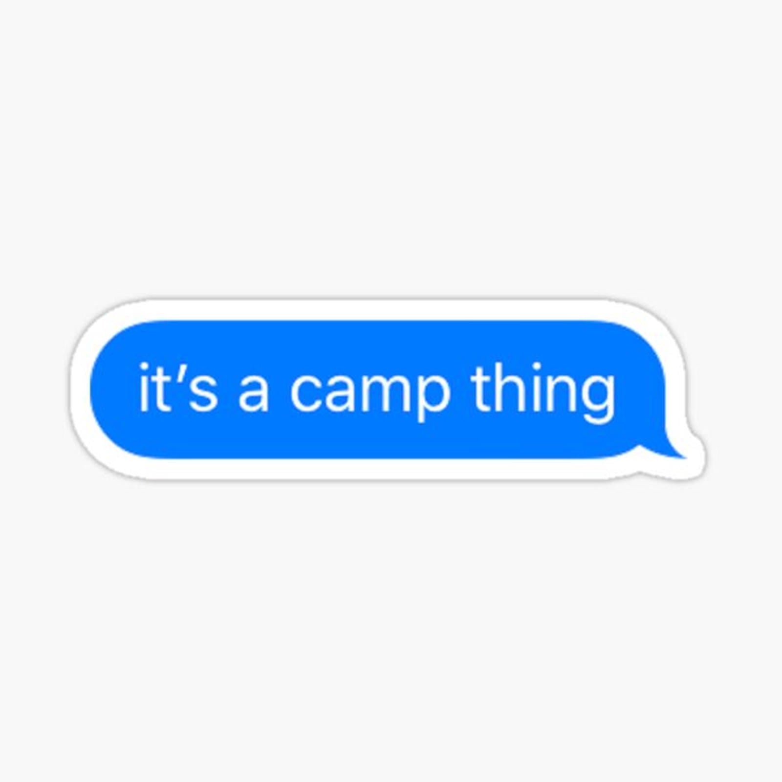 It's a camp thing