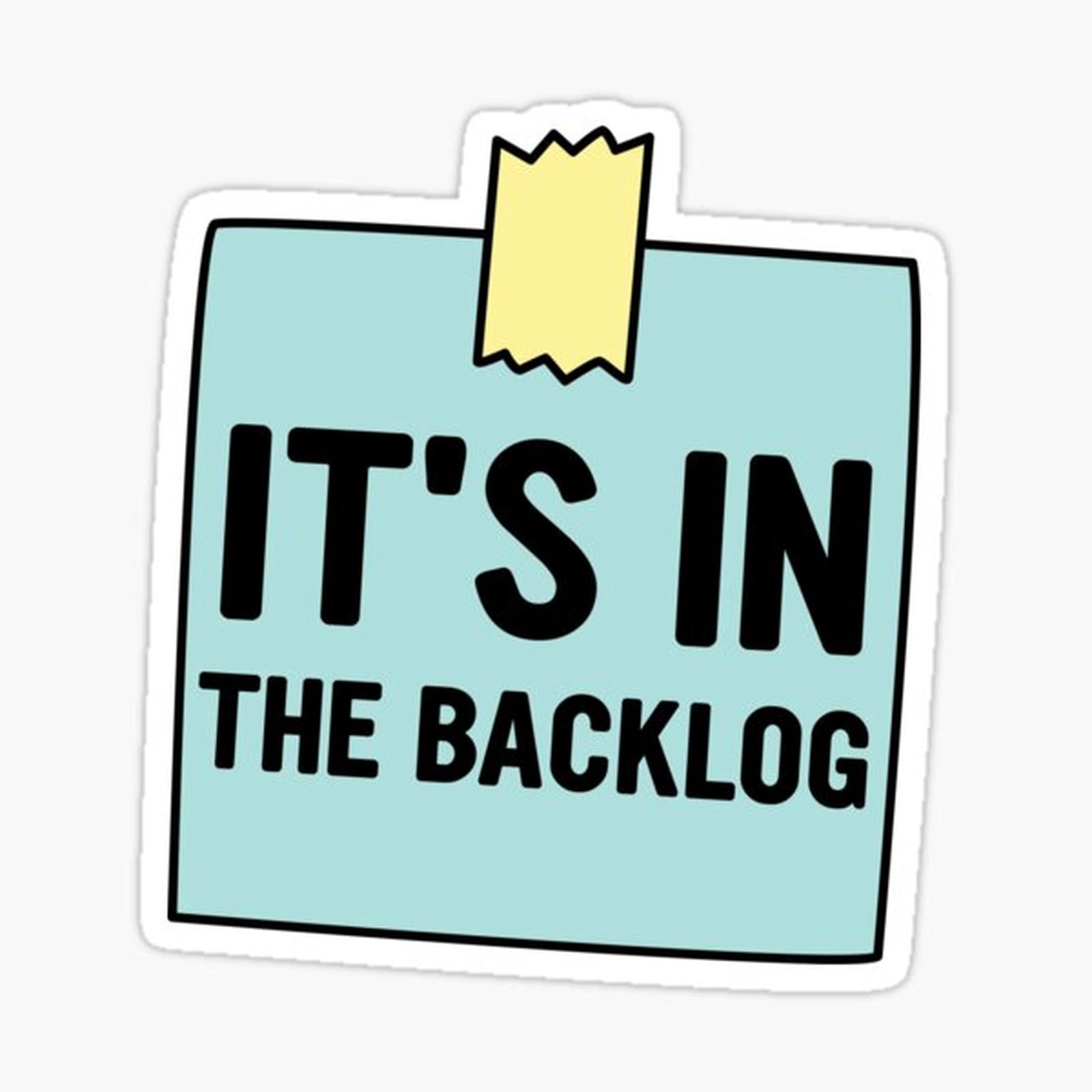 It's in the backlog