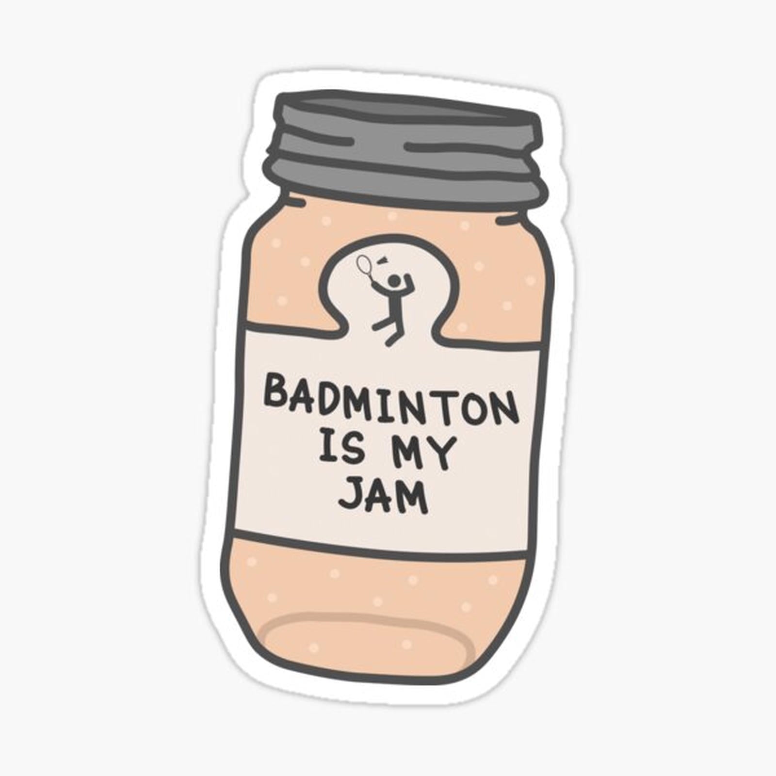Badminton Is My Jam