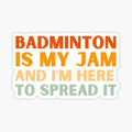 Badminton Is My Jam Funny Colorful Badminton Player