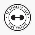 Be stronger than your excuses