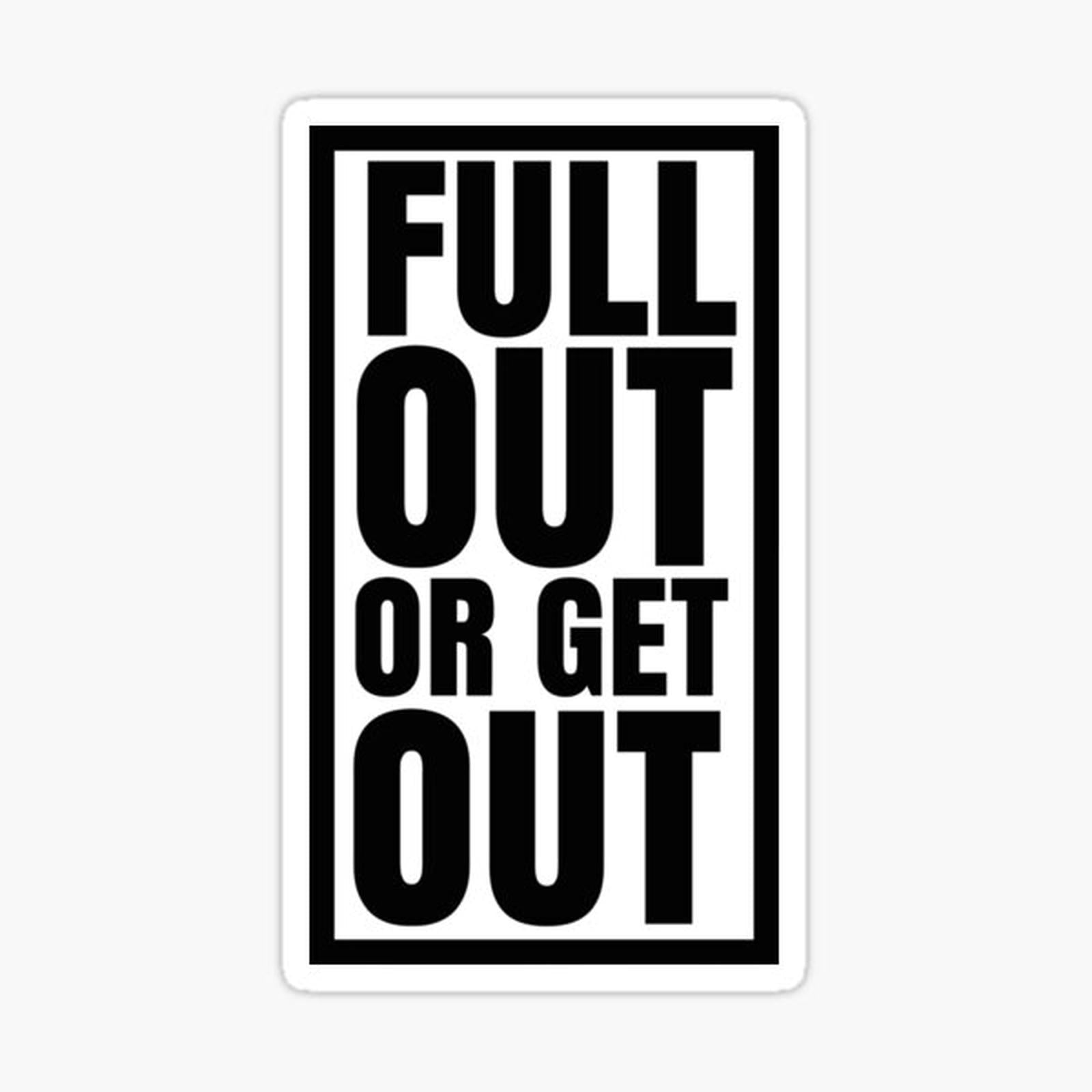 Full out