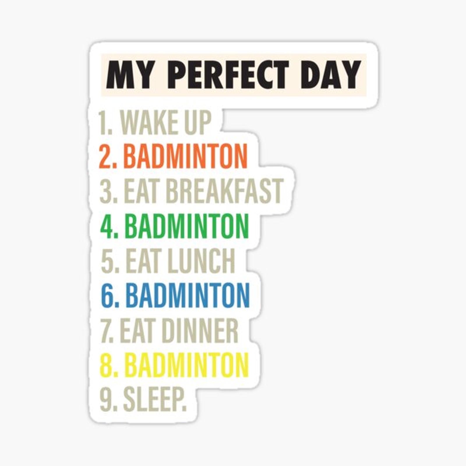 My Perfect Day is when I do Badminton Funny Cool Badminton & Badminton Gift