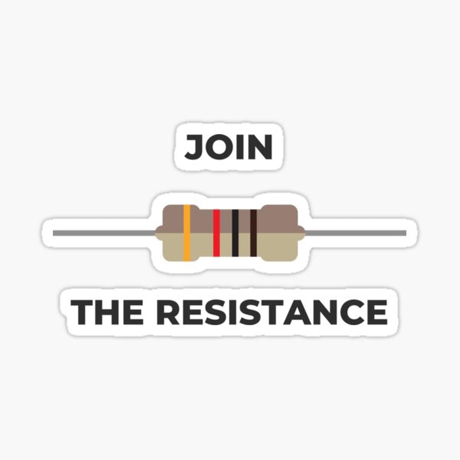 Join the resistance