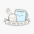 Just Here For The Tea