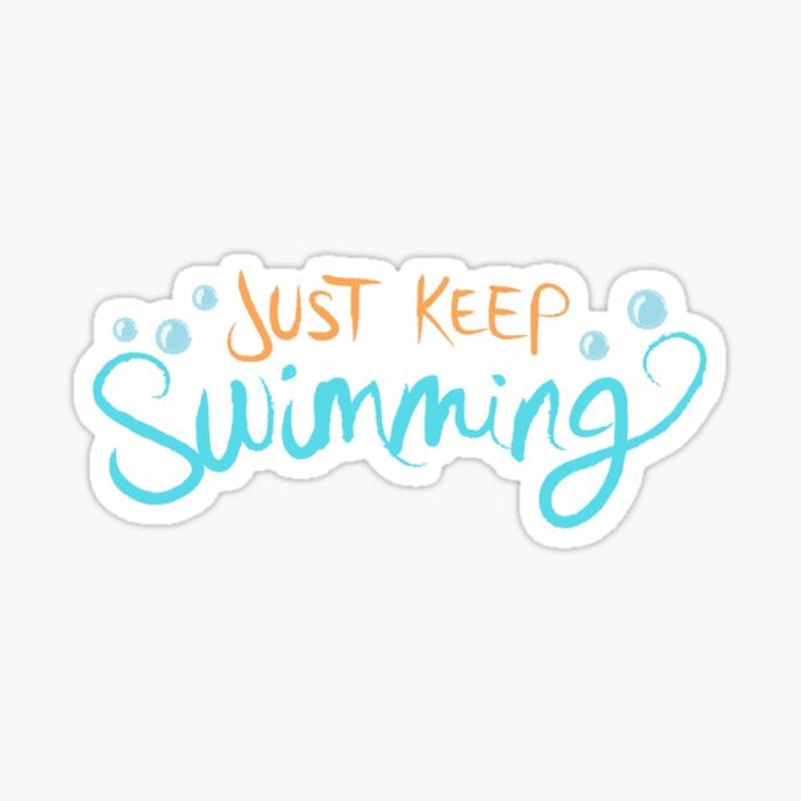 Just Keep Swimming