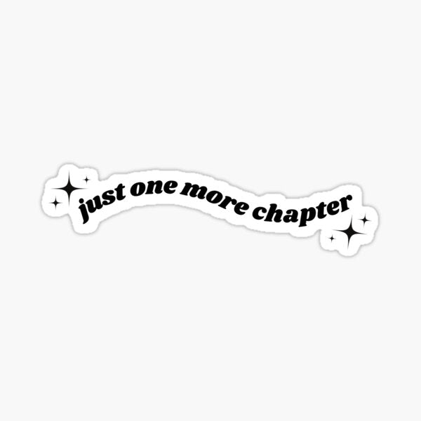 just one more chapter