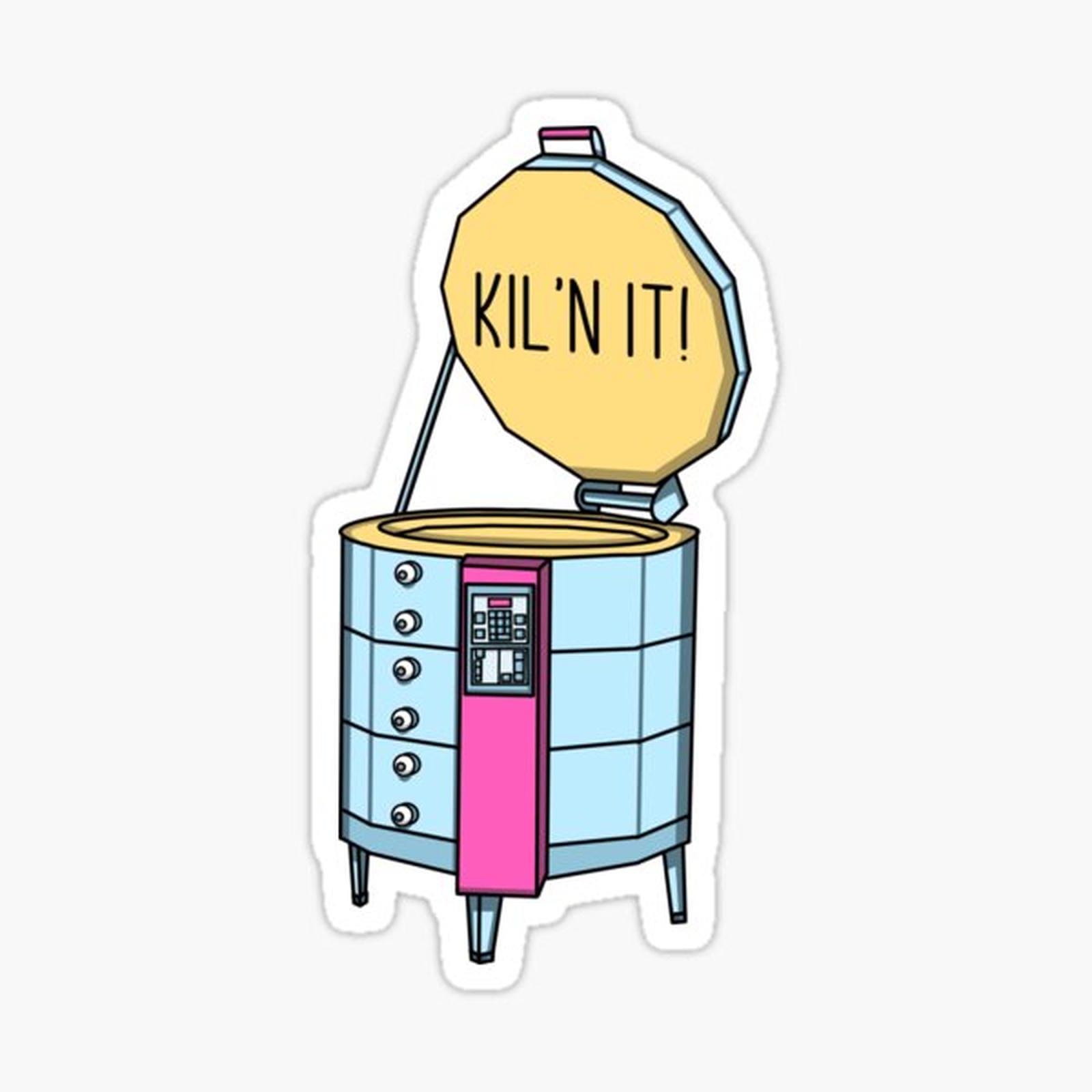 Kil’n it!