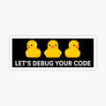 LET'S DEBUG YOUR CODE RUBBER DUCKIES V2