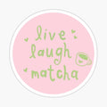 live laugh matcha