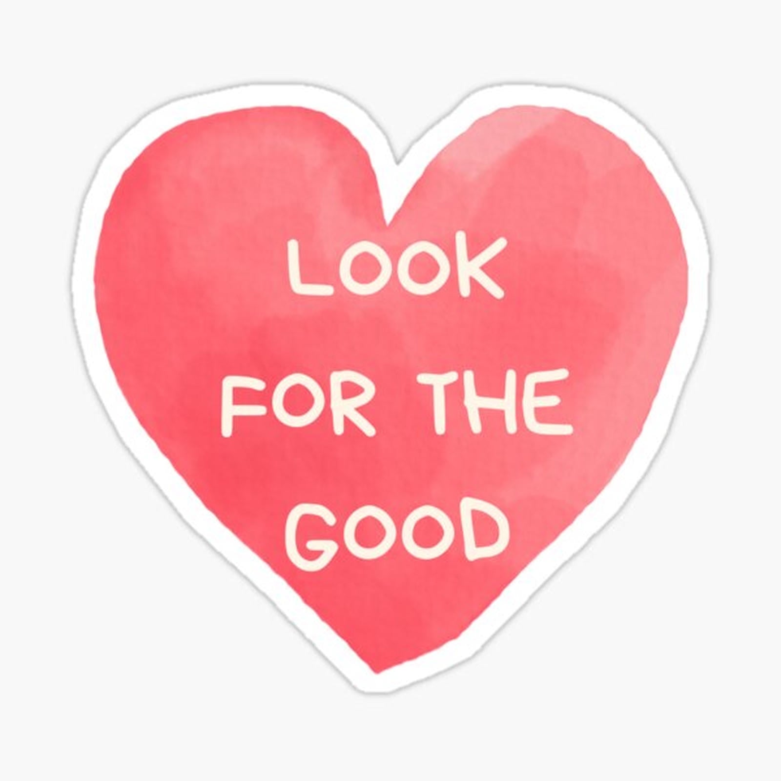 Look for the good heart