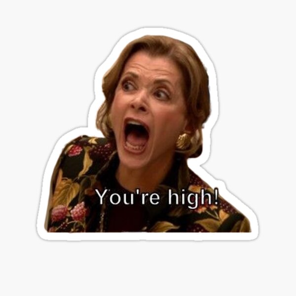 lucille bluth you're high