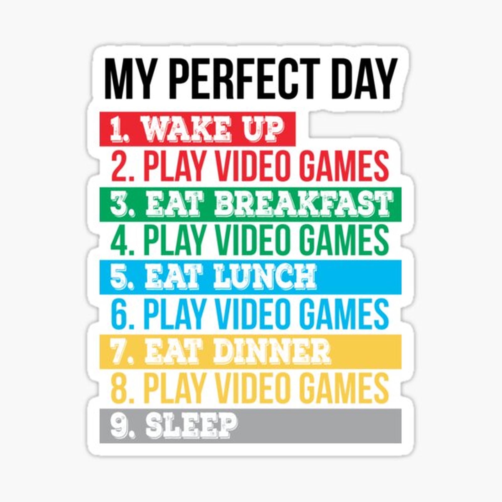 My Perfect Day Video Games Funny Cool Gamer Gift