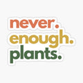 never enough plants funny plant lady mom crazy meme phrase this is fine tumblr color