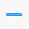 no, i dont fix computers