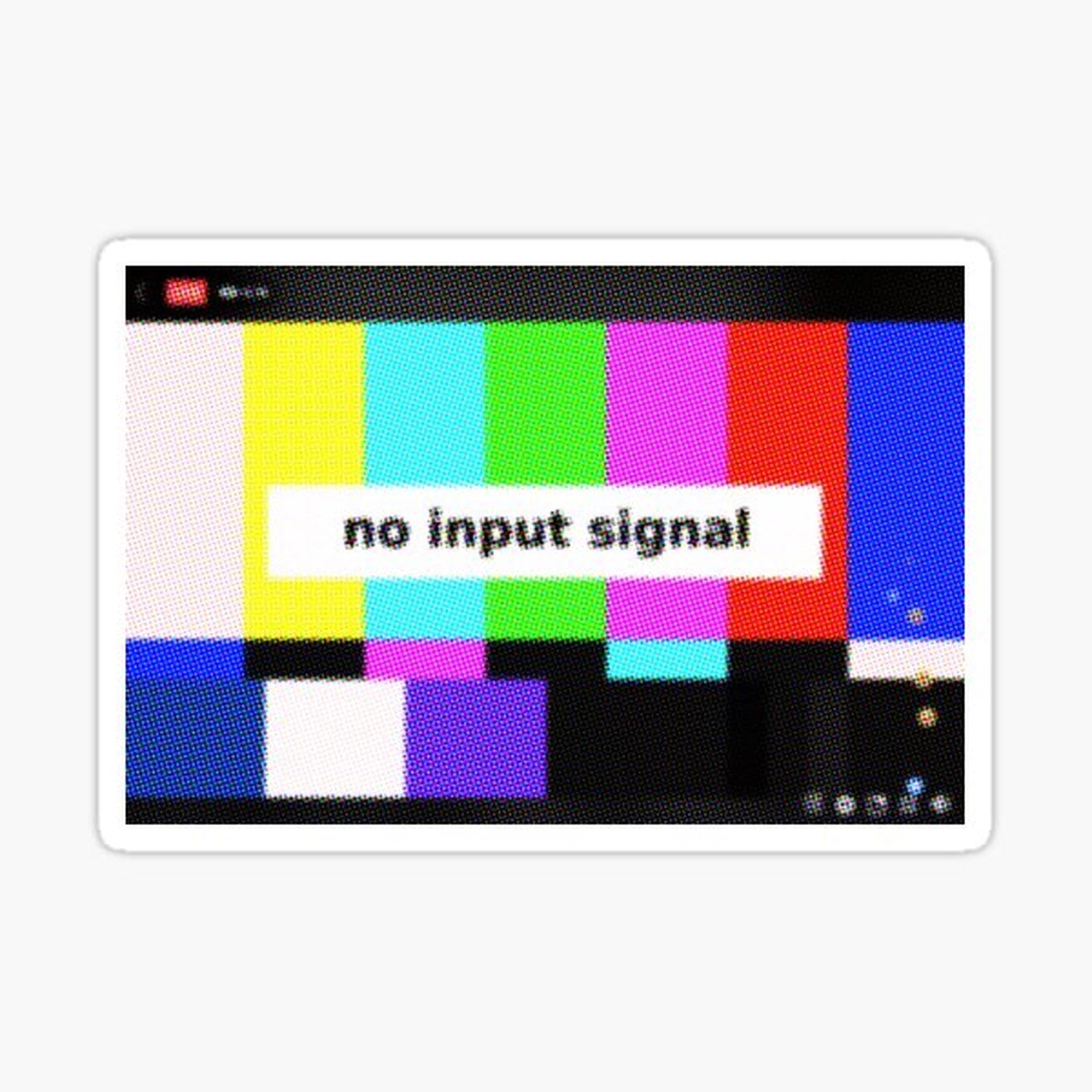 NO INPUT SIGNAL