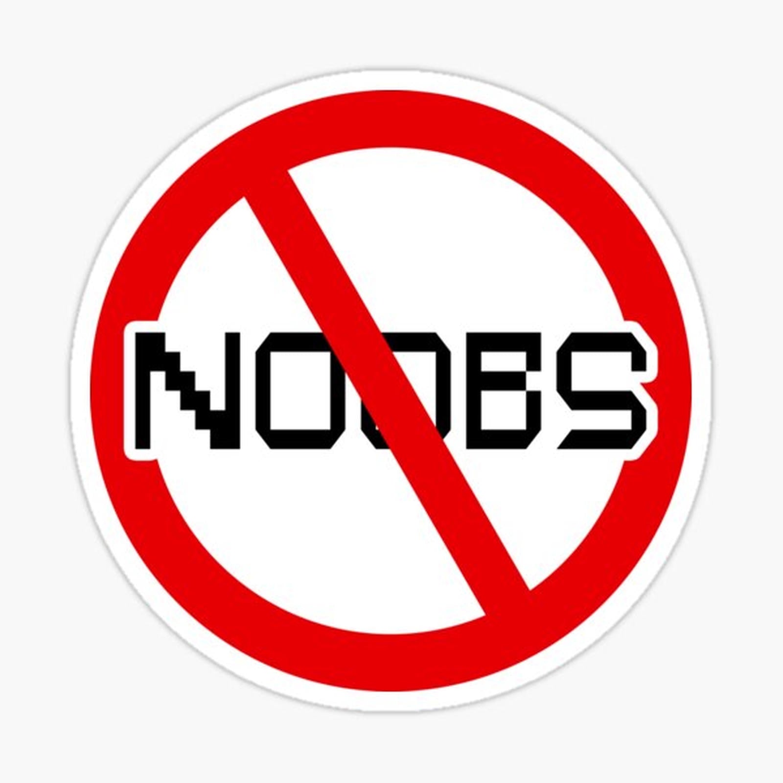 No Noobs Allowed