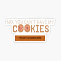 No, You Can't Have My Cookies
