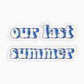 our last summer