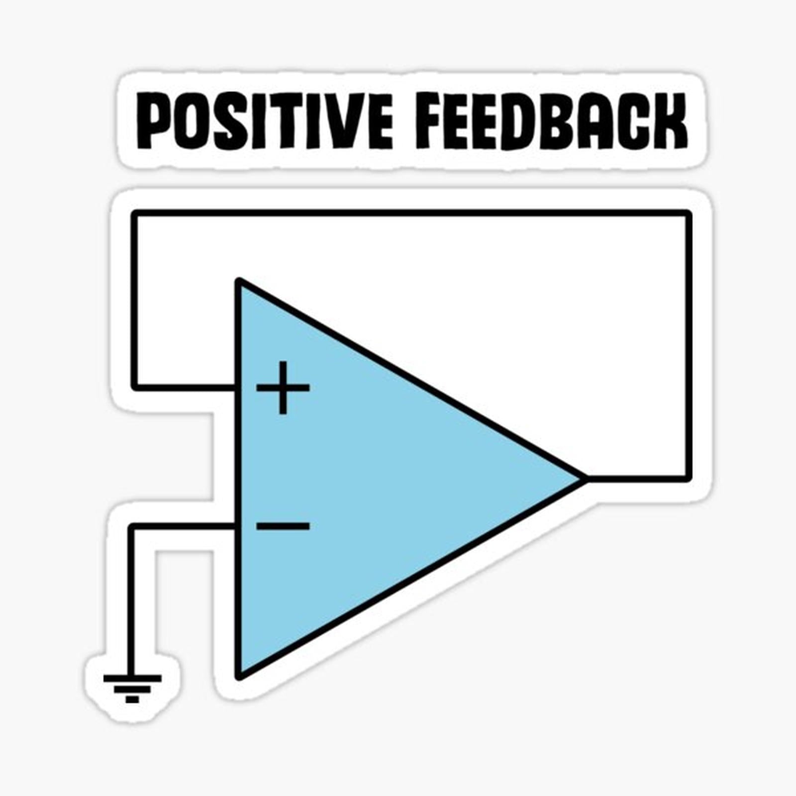 Positive Feedback