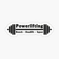 Powerlifting - Bench - Deadlift - Squat