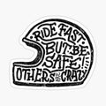 Ride fast but be safe