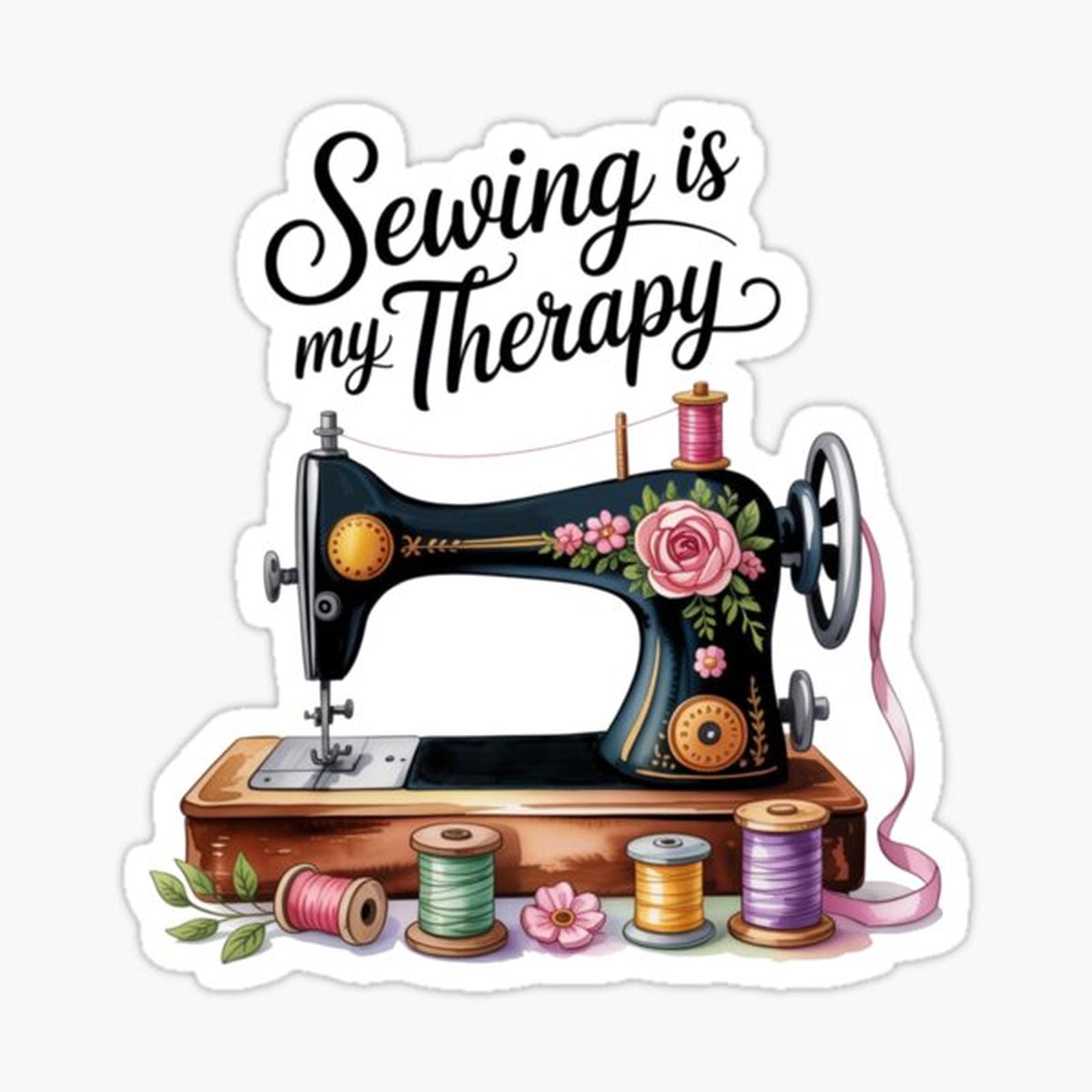 Sewing Is My Therapy I Love Sewing