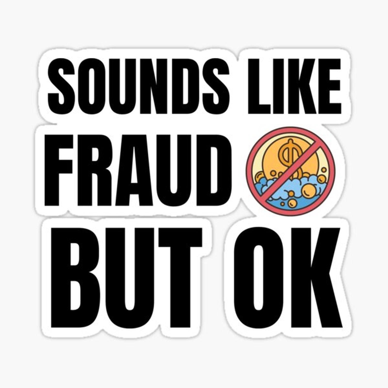 Sounds like fraud but ok