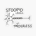 STOOPID ideas in progress