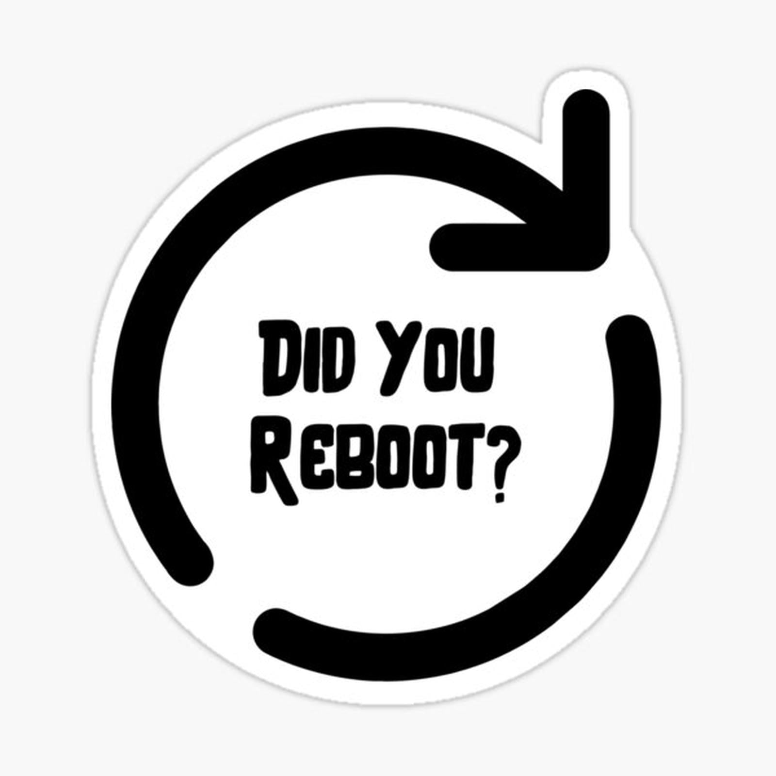 Technical Support_ Did You Reboot_