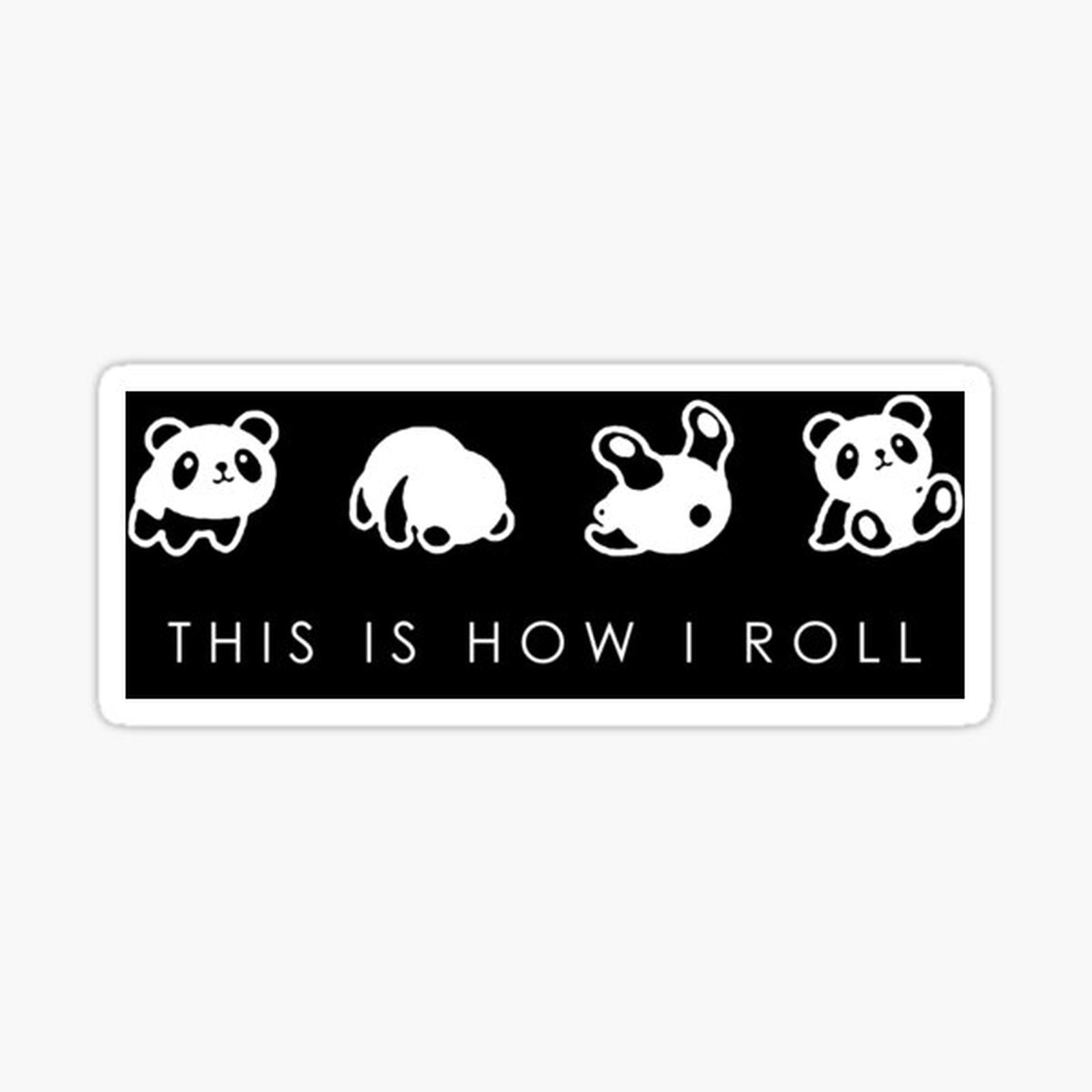 THIS IS HOW I ROLL