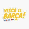 sticker with the words visca el barrca in yellow, blue and red