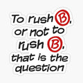To Rush B or not to Rush B